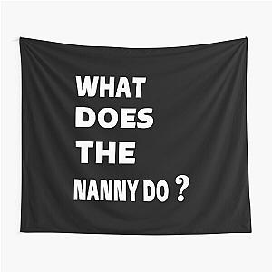 what does the nanny do Tapestry