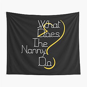 What Does The Nanny Do, Nanny, Babysitter, Funny Tapestry