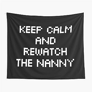 Keep Calm And Rewatch The Nanny Tapestry