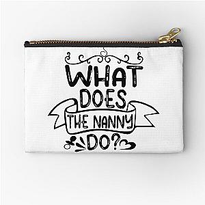 What Does the Nanny Do Funny Zipper Pouch