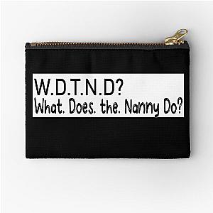 What Does the Nanny Do Funny Zipper Pouch