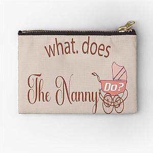 What Does the Nanny Do Funny Zipper Pouch