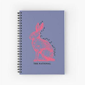 you said it would be painless.  The National, -quot-Pink Rabbits-quot-    Spiral Notebook