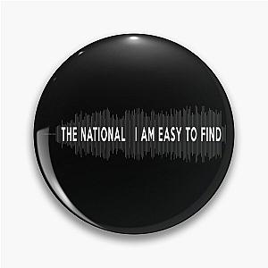 The National - I Am Easy To Find Pin