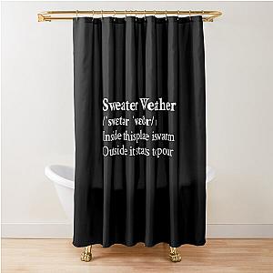 Sweater Weather by The Neighbourhood Band Rock Aesthetic Quote Black Shower Curtain