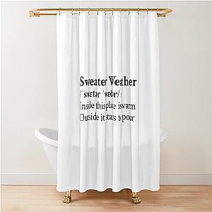 Sweater Weather by The Neighbourhood Band Rock Aesthetic Quote Shower Curtain