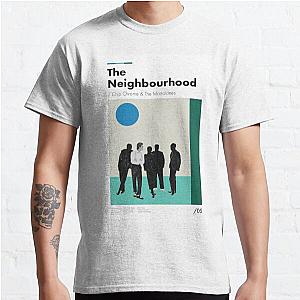 The Neighbourhood Chip Chrome & The Monotones Classic T-Shirt
