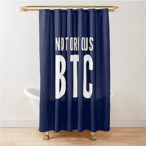 Notorious BTC  Shower Curtain