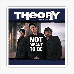 Theory of a Deadman Not Meant to Be Sticker