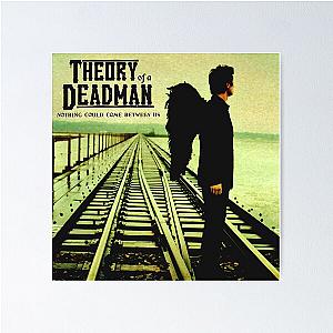 Theory of a Deadman Nothing Could Come Between Us Poster