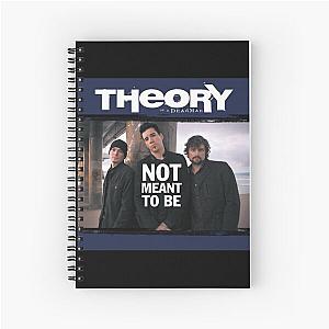 Theory Of A Deadman not meant to be Spiral Notebook