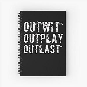 Want More Out Of Your Life Outlast, Outlast, Outlast! Spiral Notebook