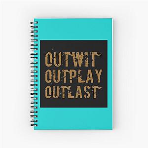 Outwit Outplay Outlast Poster Spiral Notebook