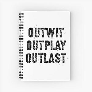 Outwit outplay outlast Spiral Notebook