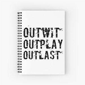 Outwit outplay outlast Spiral Notebook