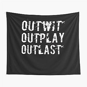 Want More Out Of Your Life Outlast, Outlast, Outlast! Tapestry