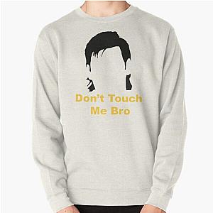 Dont Touch Me Bro - Theo Von    Pullover Sweatshirt RB3107