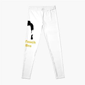 Dont Touch Me Bro - Theo Von    Leggings RB3107