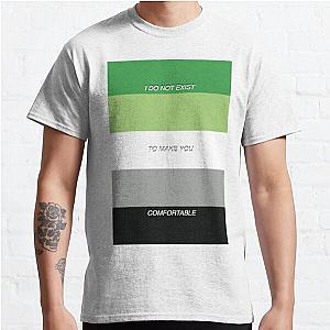 Aromantic T-Shirts - I do not exist to make you comfortable - Aromantic Pride Classic T-Shirt | The Pride Merch WP0503