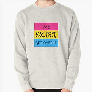 We Exist, Get Over It. - Pride Flag Design - Pansexual Community Pullover Sweatshirt Flagship | The Pride Merch WP0503