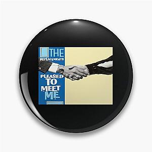 The Replacements To Meet Me Essential T-Shirt Pin