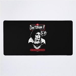 Don't be it - The Rocky Horror Picture Show Desk Mat