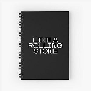 Like a Rolling Stone Spiral Notebook