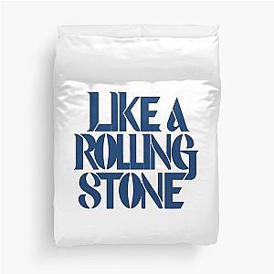 Like A Rolling Stone Duvet Cover