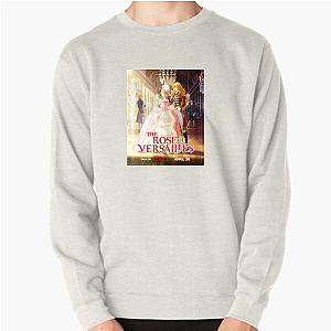 The Rose of Versailles Long Live Oscar The Rose Of Versailles Sweatshirts