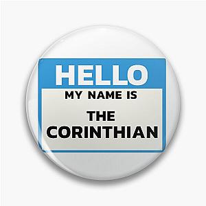 Hello My Name is The Corinthian - The Sandman Pin