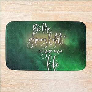 Be the Shining Light in Your Own Life Bath Mat