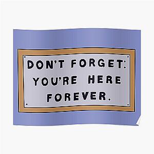 The Simpson Posters - Don’t Forget You’re Here Forever Simpsons sign Poster 