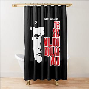 The Six Million Dollar Man by Shower Curtain