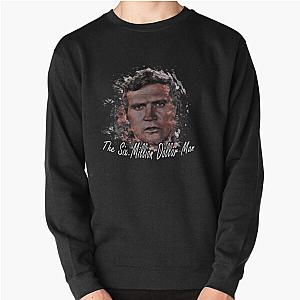 the six dollar man t-shirts Pullover Sweatshirt