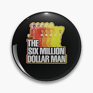 Metal The Six Million Dollar Man Active Fans Pin
