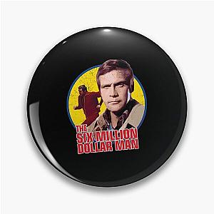 The six million dollar man vintage Pin