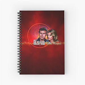 The Six Million Dollar Man and The Bionic Woman Spiral Notebook