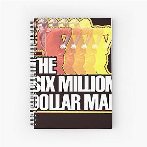The Six Million Dollar Man T-Shirt Spiral Notebook