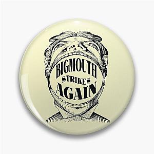 The Smiths Bigmouth Strikes Again Pin