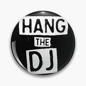 Panic! - Hang the DJ (The Smiths  Black Mirror) Pin