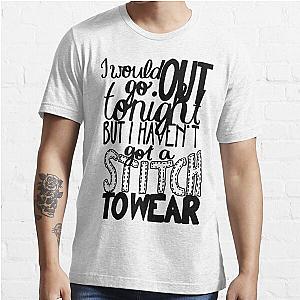 This Charming Man The Smiths Quote "I would go out tonight but I haven't got a stitch to wear" Typography Essential T-Shirt