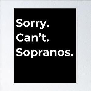 The Sopranos - Tony Soprano - Fan Art - Gifts for Sopranos Fans - Sorry. Can't. Sopranos. Poster