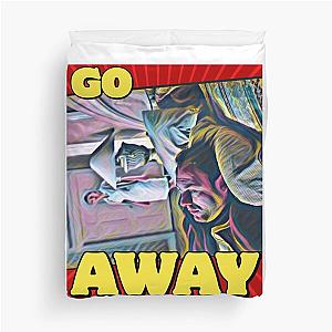 The Sopranos - Tony Soprano - Fan Art - Gifts for Sopranos Fans - Tony Soprano Go Away. Duvet Cover