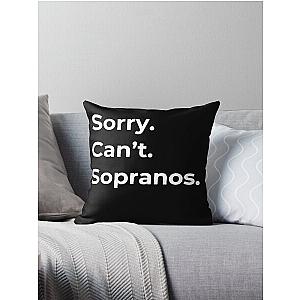 The Sopranos - Tony Soprano - Fan Art - Gifts for Sopranos Fans - Sorry. Can't. Sopranos. Throw Pillow