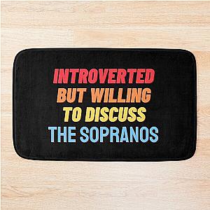 Introverted, but willing to discuss THE SOPRANOS Bath Mat