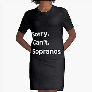 The Sopranos - Tony Soprano - Fan Art - Gifts for Sopranos Fans - Sorry. Can't. Sopranos. Graphic T-Shirt Dress