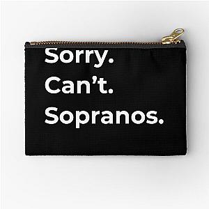 The Sopranos - Tony Soprano - Fan Art - Gifts for Sopranos Fans - Sorry. Can't. Sopranos. Zipper Pouch