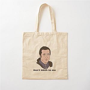 Furio The Sopranos Don't Bitch to Me Quote Cotton Tote Bag