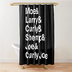 STOOGE NAMES Shower Curtain