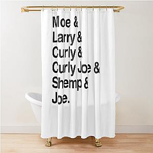 The Six Stooges (black text) Shower Curtain